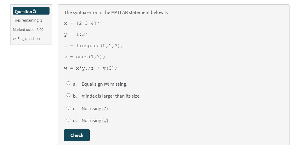 Solved Question 5 The syntax error in the MATLAB statement | Chegg.com