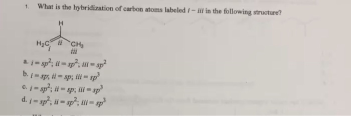 Solved 1. What is the hybridization of carbon atoms labeled | Chegg.com