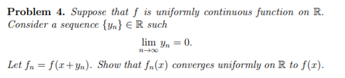 Solved Problem 4. Suppose That F Is Uniformly Continuous | Chegg.com ...