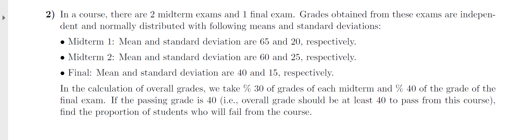 Solved 2) In a course, there are 2 midterm exams and 1 final | Chegg.com