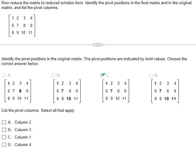 Solved Row reduce the matrix to reduced echelon form. Chegg