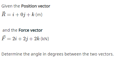Solved Given the Position vector Ř= i +0j + k (m) and the | Chegg.com