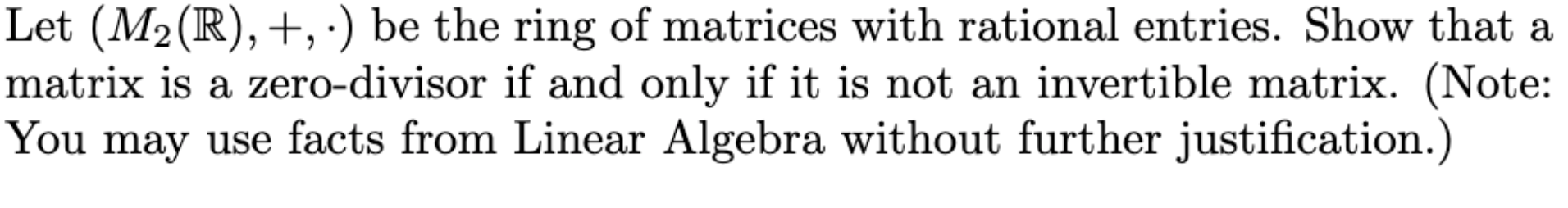 Solved Let (M2(R), +,-) be the ring of matrices with | Chegg.com