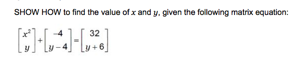 find the value of x and y given the following matrix equation