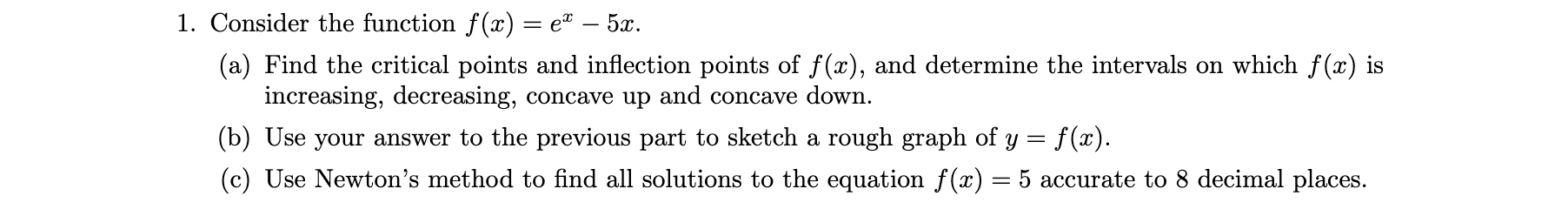 Solved 1. Consider the function f(x) = em – 5x. (a) Find the | Chegg.com