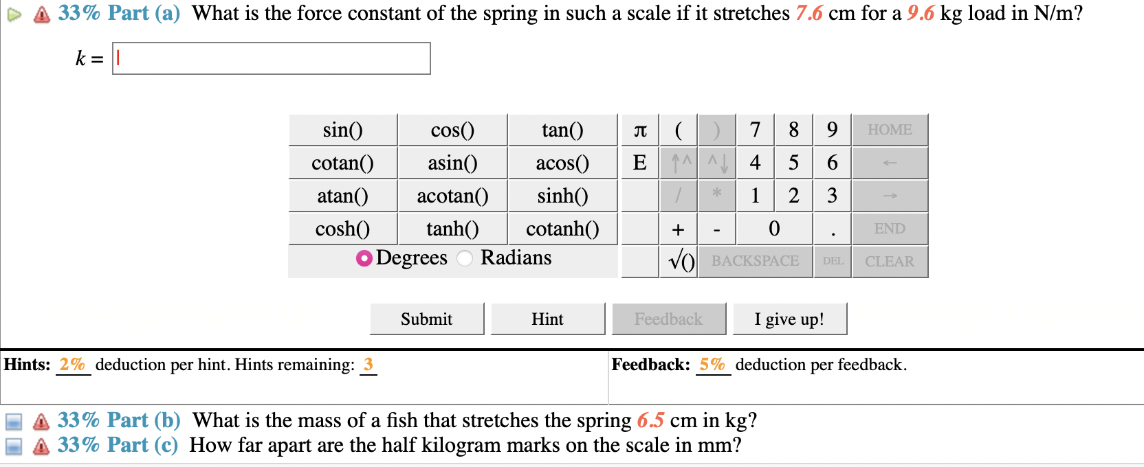 8%) Problem 2: Fish are hung on a spring scales as