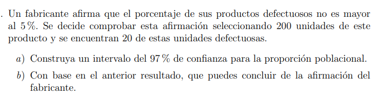 Un fabricante afirma que el porcentaje de sus productos defectuosos no es mayor al \( 5 \% \). Se decide comprobar esta afirm