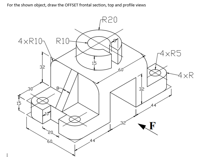 Solved For the shown object, draw the OFFSET frontal | Chegg.com