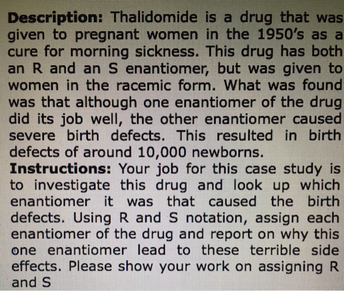 Solved Description: Thalidomide is a drug that was given to | Chegg.com