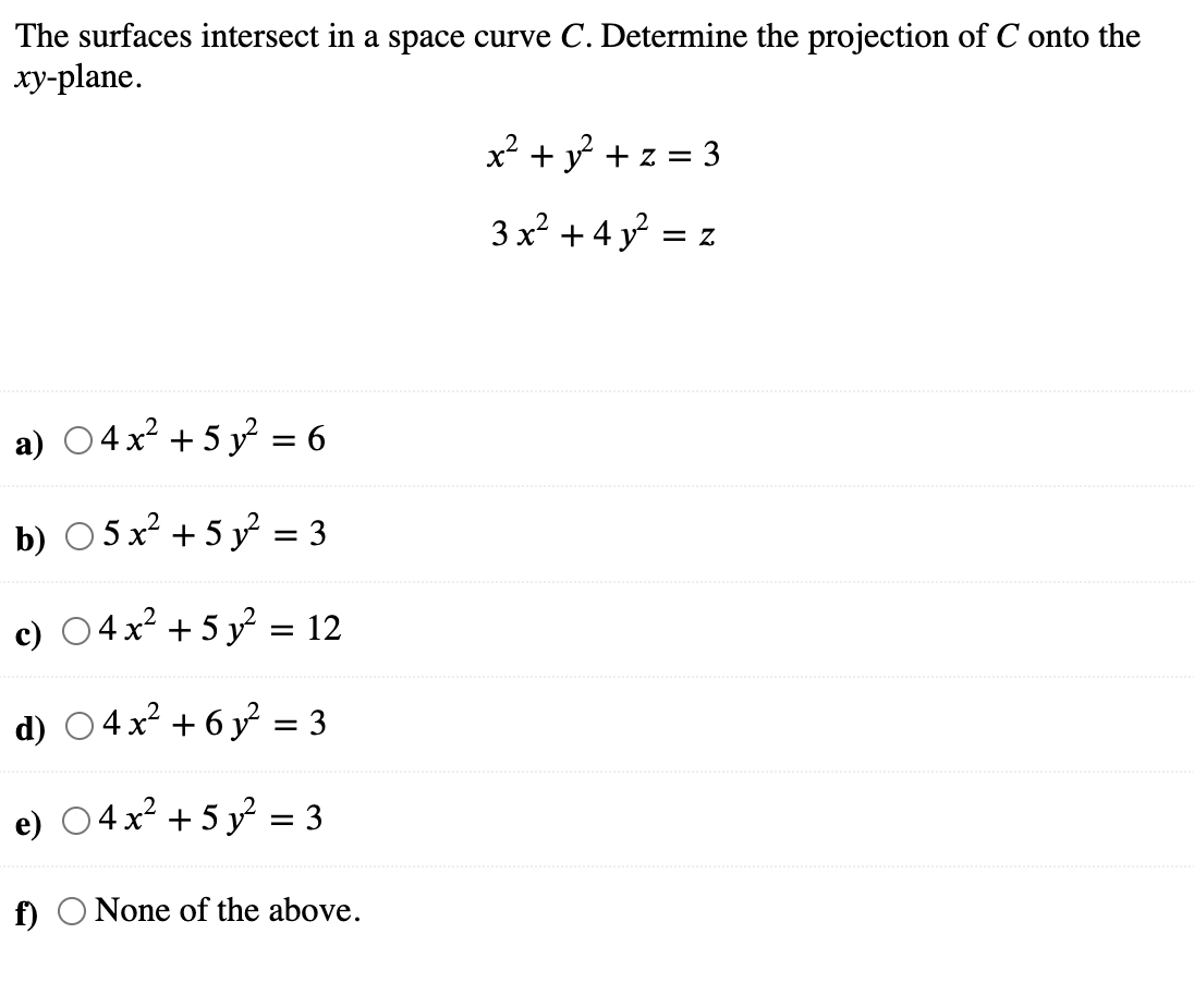 Solved The Surfaces Intersect In A Space Curve C. Determine 