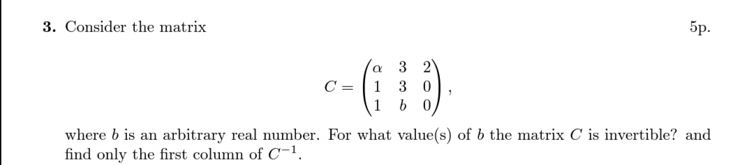Solved 3. Consider the matrix 5р. a C= 1 1 3 2 3 0 b 0 where | Chegg.com