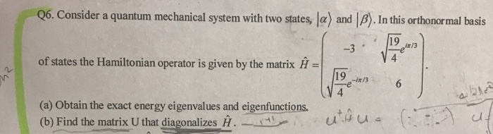 Solved Q6. Consider a quantum mechanical system with two | Chegg.com