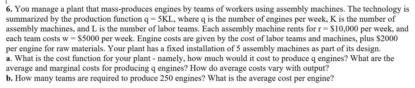 Solved 6. You manage a plant that mass-produces engines by | Chegg.com
