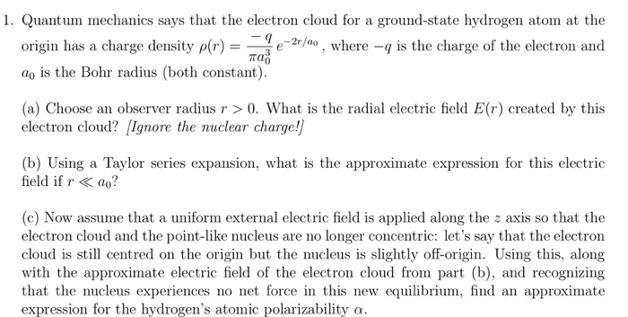 Solved 1. Quantum mechanics says that the electron cloud for | Chegg.com