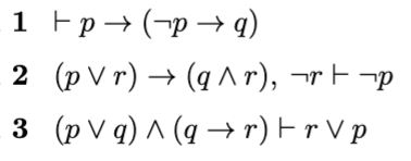 Solved 1⊢p→(¬p→q) 2(p∨r)→(q∧r),¬r⊢¬p 3(p∨q)∧(q→r)⊢r∨p | Chegg.com