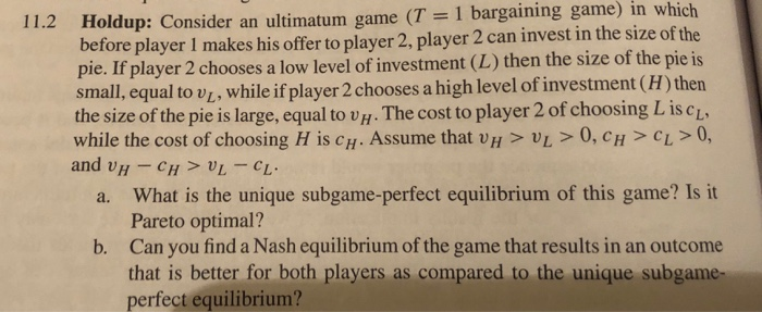 Solved 11.2 Holdup: Consider an ultimatum game (T 1 | Chegg.com