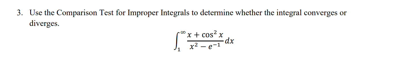 Solved 3. Use the Comparison Test for Improper Integrals to | Chegg.com