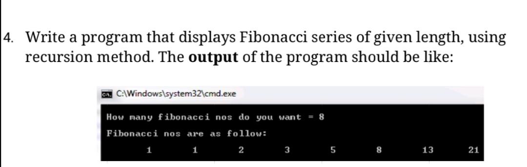 Solved 4. Write a program that displays Fibonacci series of | Chegg.com