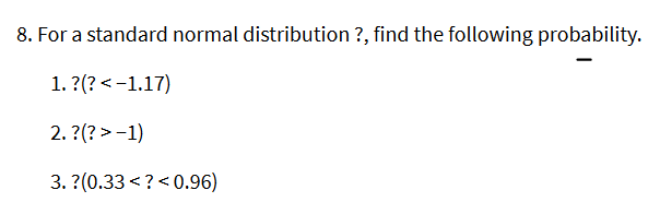 Solved 8. For a standard normal distribution ?, find the | Chegg.com