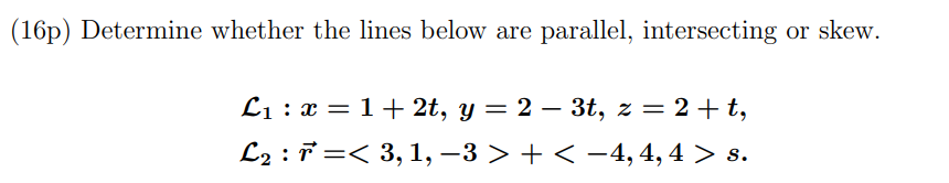 Solved (16p) Determine whether the lines below are parallel, | Chegg.com