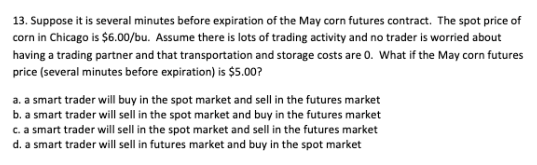 Solved 13. Suppose it is several minutes before expiration