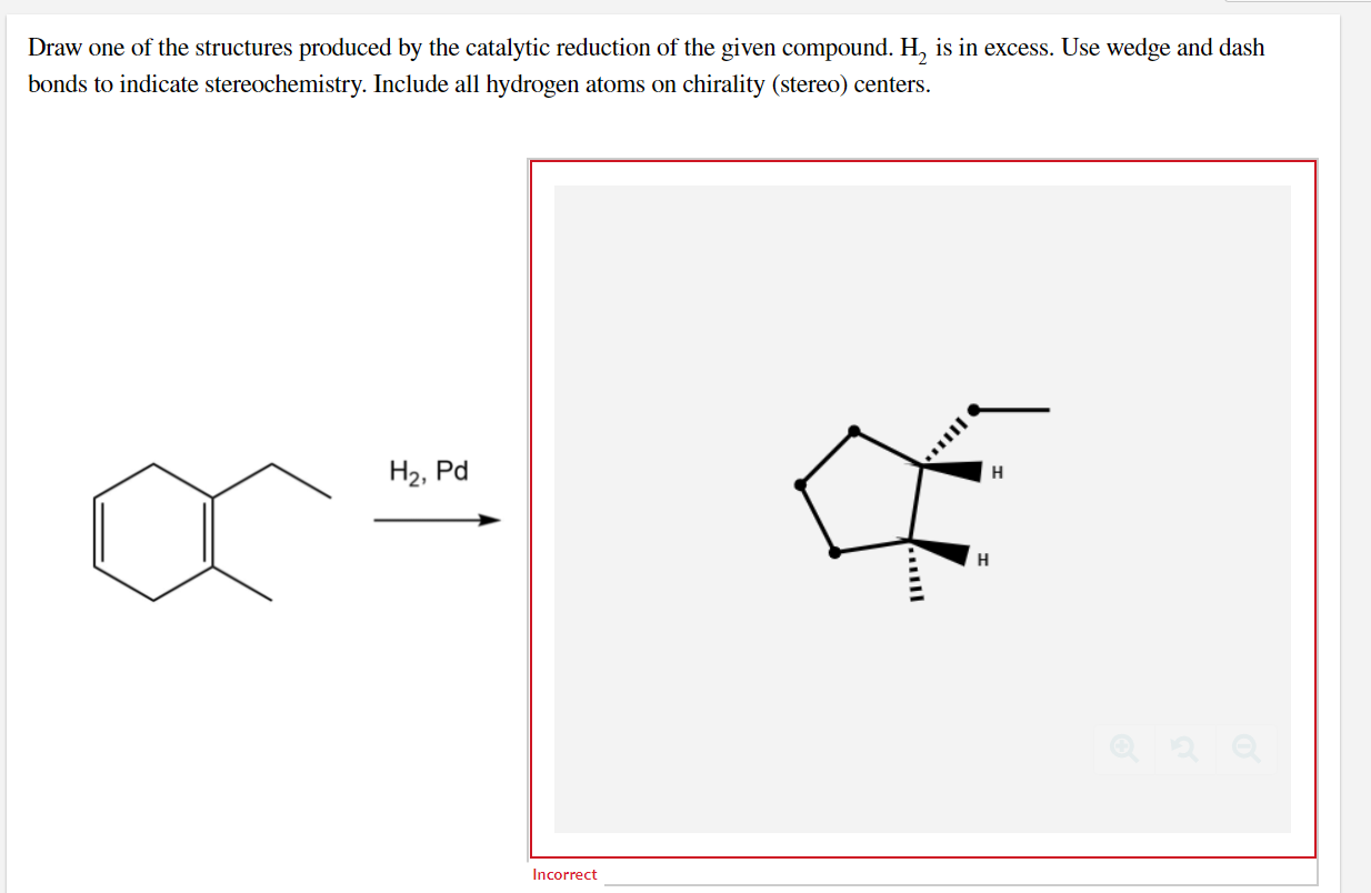 Solved Draw one of the structures produced by the catalytic