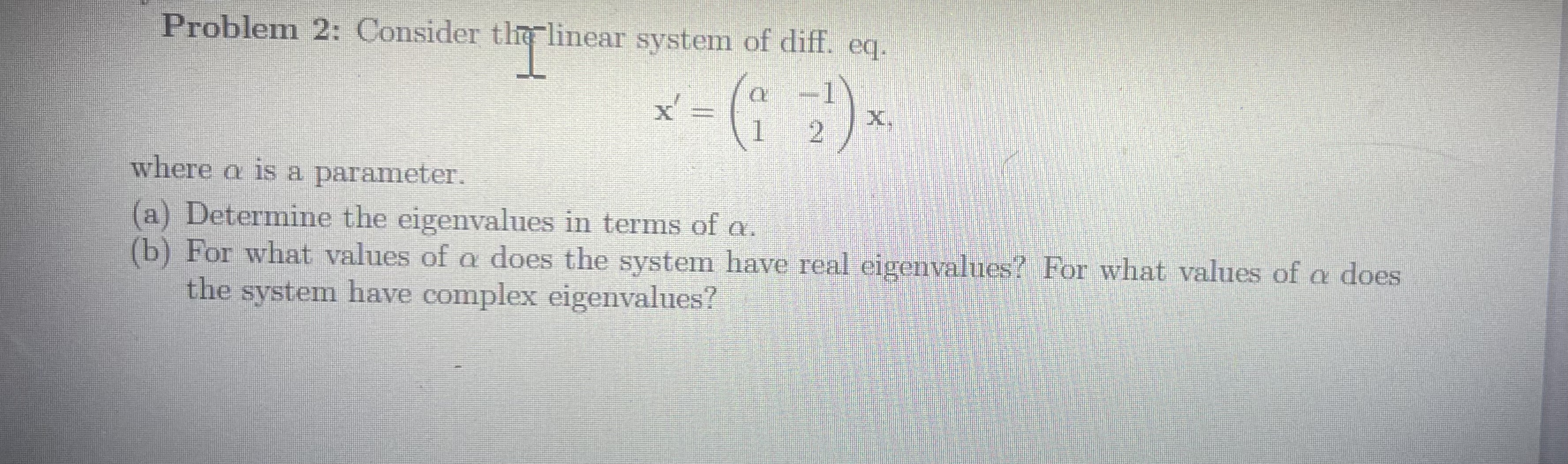 Solved Problem 2: Consider the- linear system of diff. eq. | Chegg.com