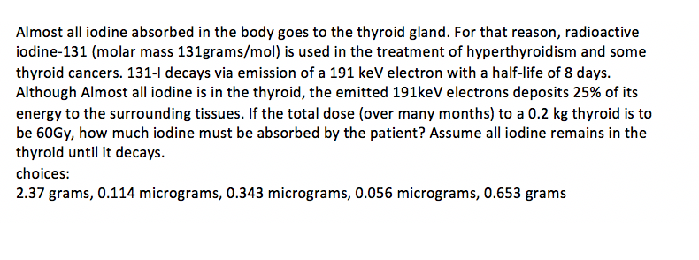 Solved Almost All Iodine Absorbed In The Body Goes To The Chegg Com