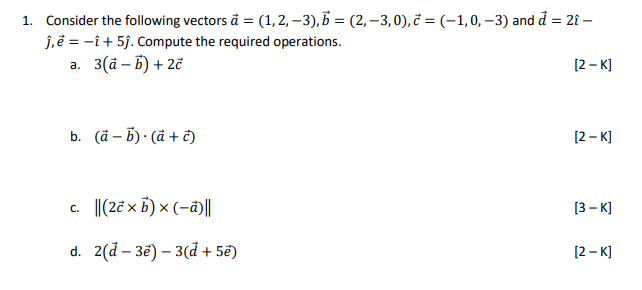 Solved = 1. Consider The Following Vectors à = (1, 2, -3), 5 | Chegg.com