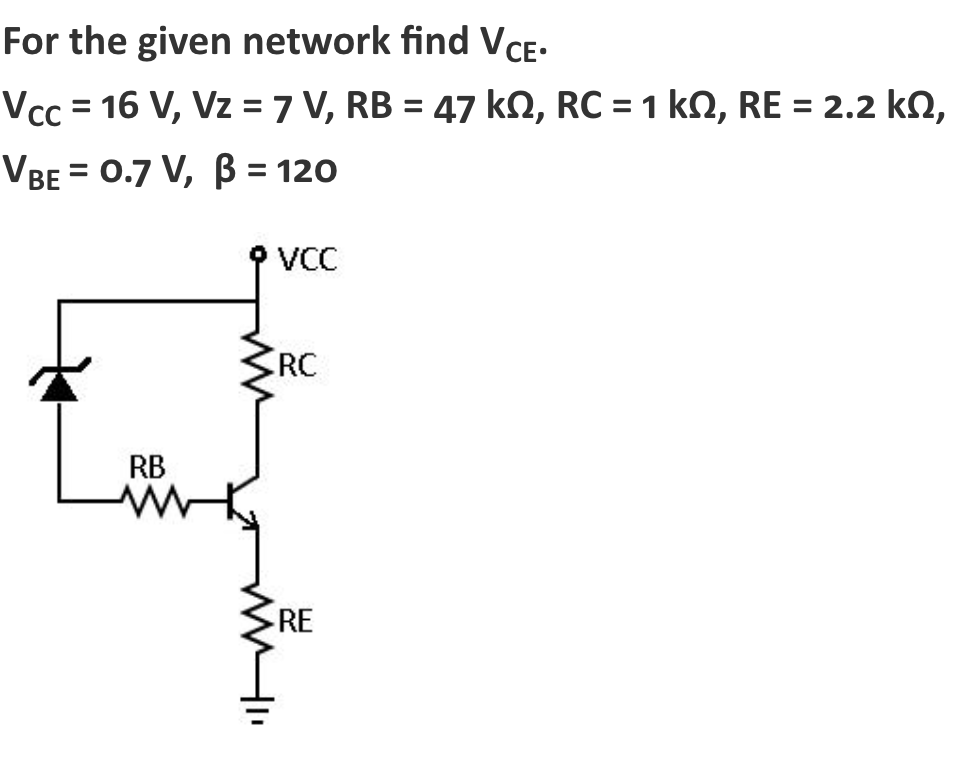 Solved For the given network find VCE Vcc = 16 V, V2 = 7 V, | Chegg.com