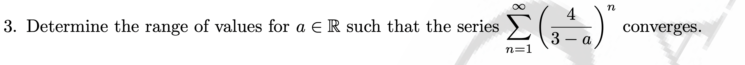 Solved 3. Determine the range of values for a∈R such that | Chegg.com