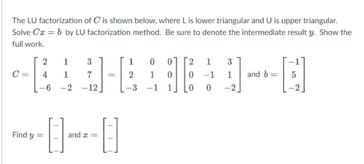 Solved The LU factorization of C is shown below, where Lis | Chegg.com