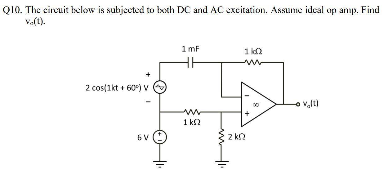 Solved Q10. The circuit below is subjected to both DC and AC | Chegg.com