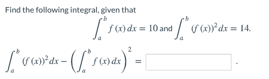 Solved Find the following integral, given that f (x) dx = 10 | Chegg.com