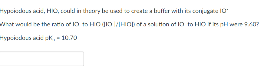 Solved Hypoiodous acid, HIO, could in theory be used to | Chegg.com