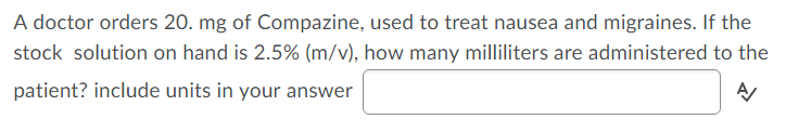 Solved A doctor orders 20. mg of Compazine, used to treat | Chegg.com