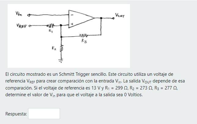 Vin Veur VREFA w R, w R3 El circuito mostrado es un Schmitt Trigger sencillo. Este circuito utiliza un voltaje de referencia