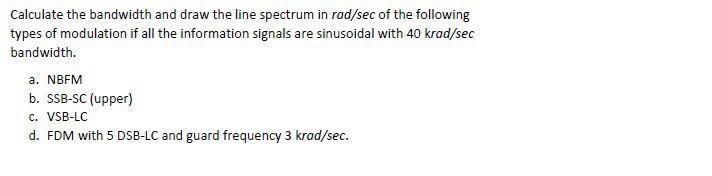 Solved Calculate the bandwidth and draw the line spectrum in | Chegg.com