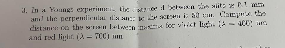 Solved 3. In a Youngs experiment, the distance d between the | Chegg.com