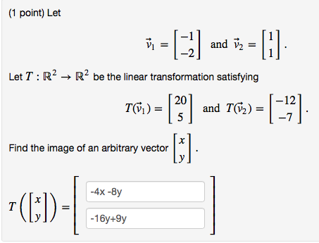 Solved (1 point) Let and v2 = Vi Let T : R2 → R2 be the | Chegg.com