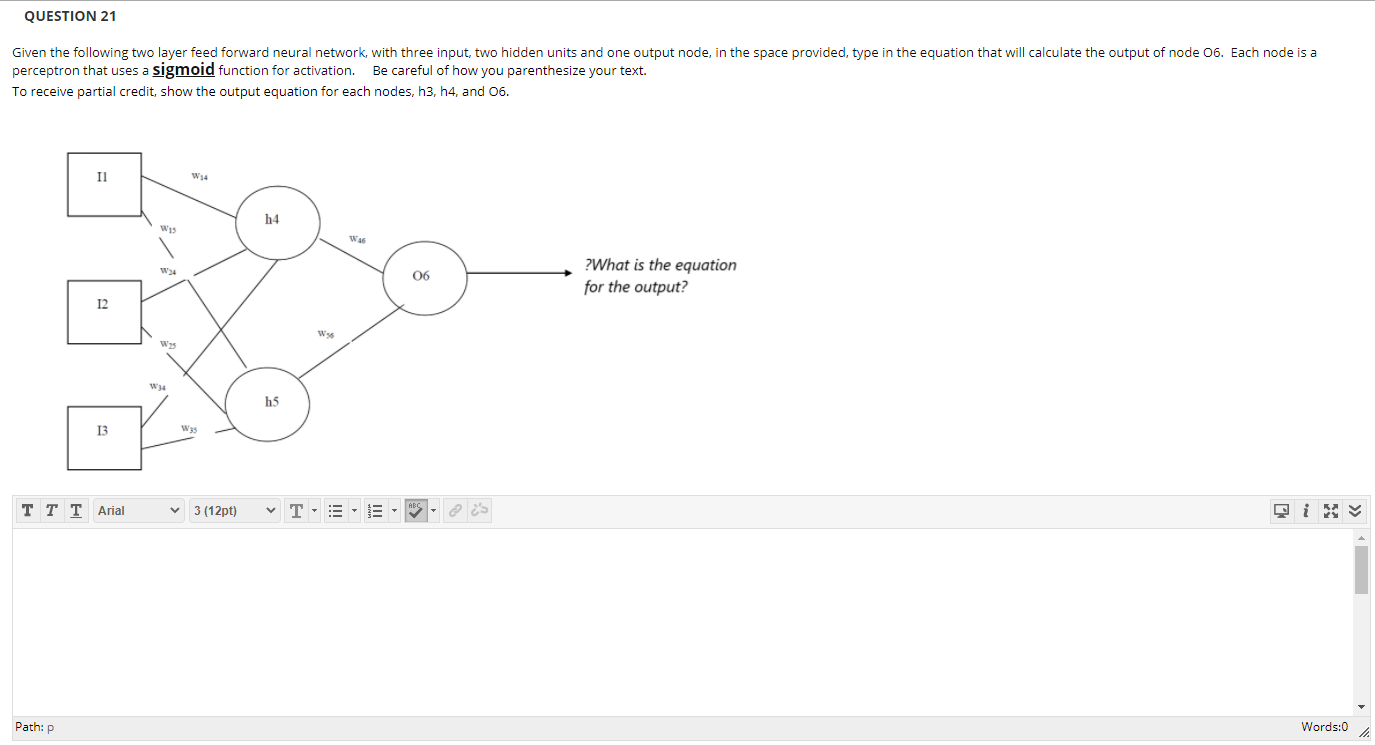 Solved QUESTION 21 Given the following two layer feed | Chegg.com