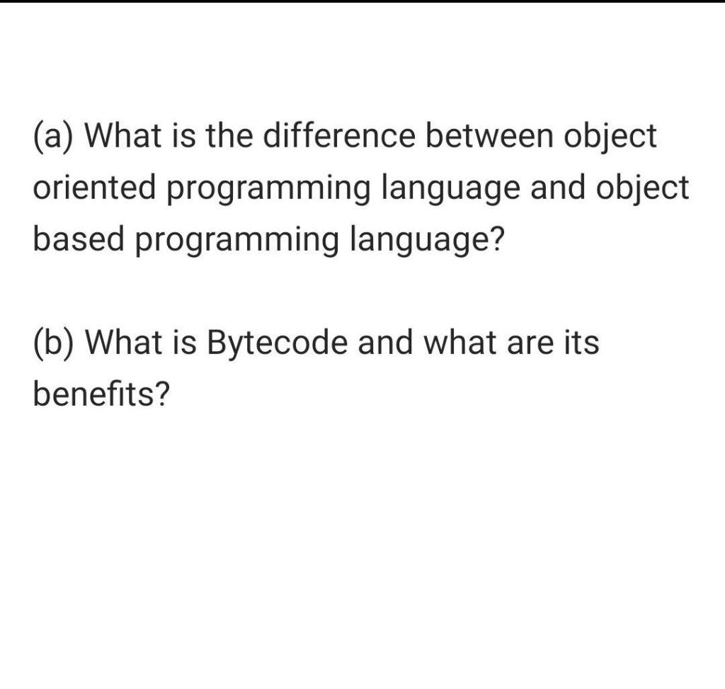 Solved (a) What Is The Difference Between Object Oriented | Chegg.com