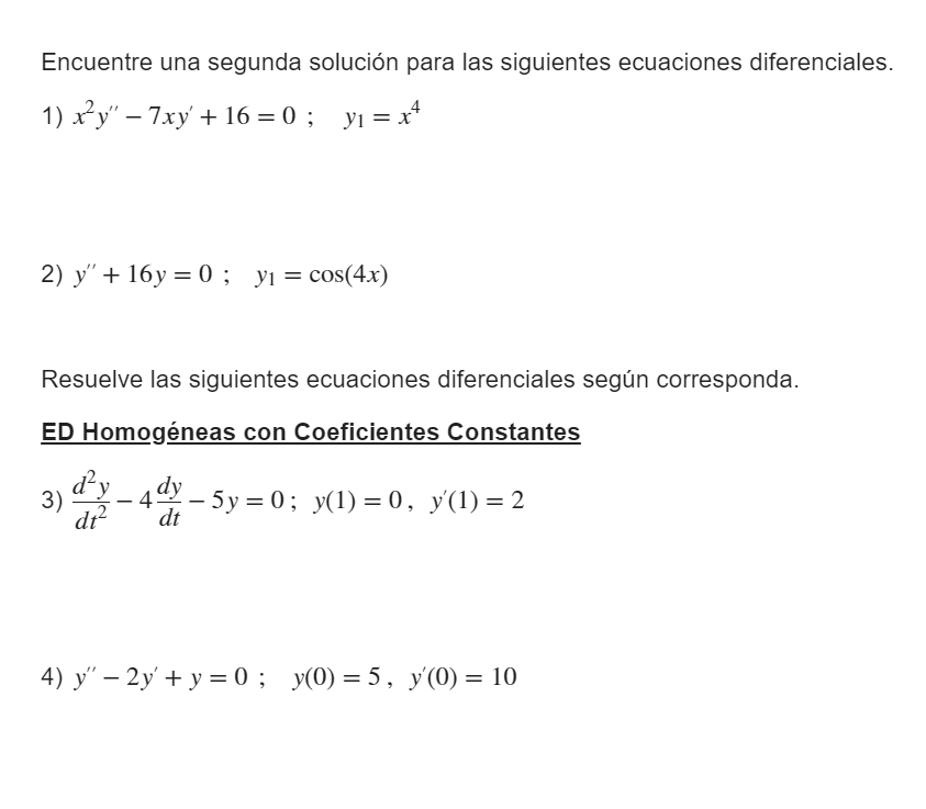 Encuentre una segunda solución para las siguientes ecuaciones diferenciales. 1) \( x^{2} y^{\prime \prime}-7 x y^{\prime}+16=