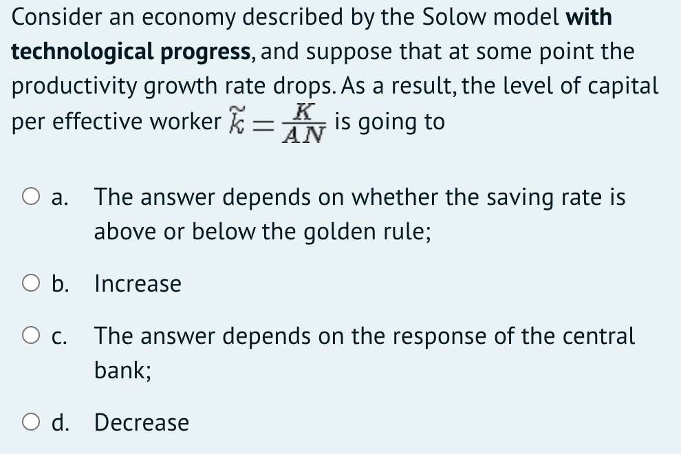 Solved Consider an economy described by the Solow model with | Chegg.com