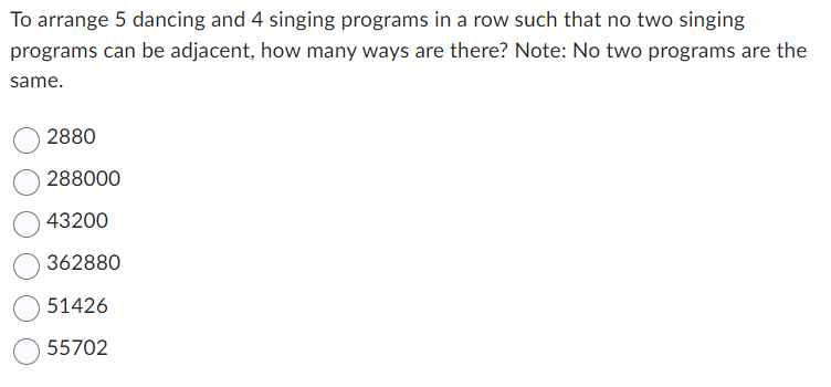 Solved To arrange 5 dancing and 4 singing programs in a row | Chegg.com