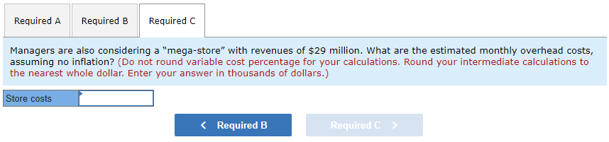 Managers are also considering a mega-store with revenues of \( \$ 29 \) million. What are the estimated monthly overhead co