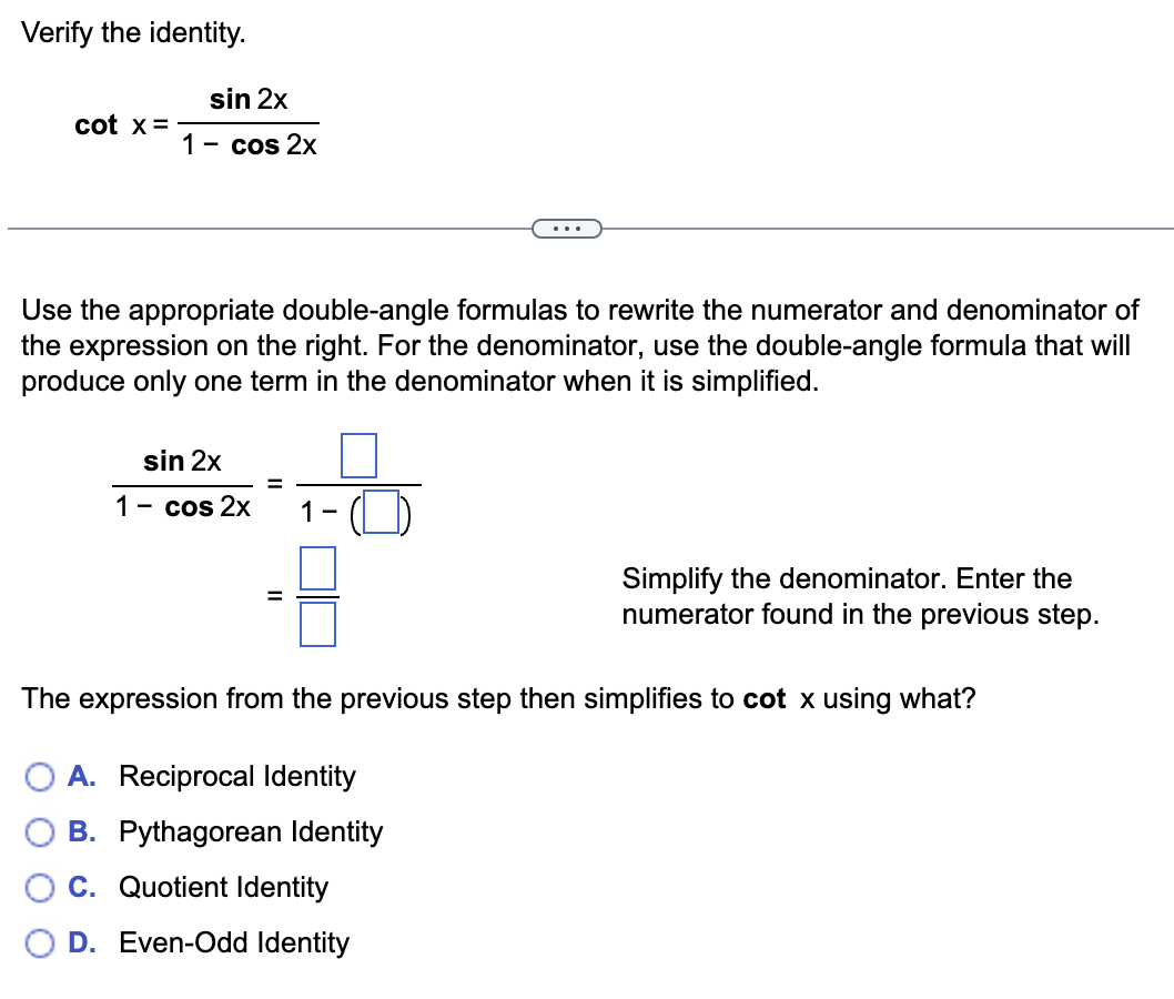 [Solved] Verify the identity. [ cot x= frac{ sin 2 x}{1