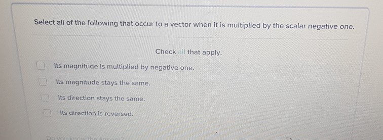 Solved Select all of the following that occur to a vector | Chegg.com