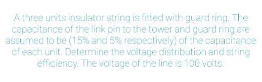 Solved Athree units insulator string is fitted with guard | Chegg.com