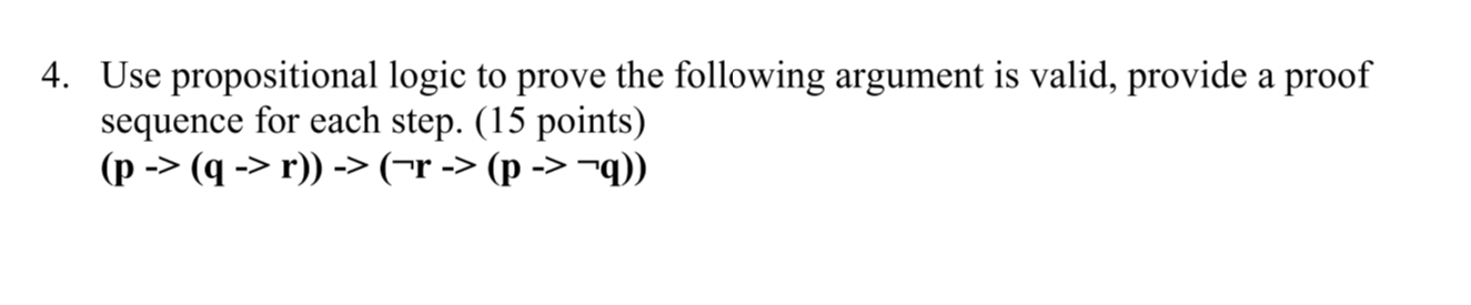 Solved 4. Use Propositional Logic To Prove The Following | Chegg.com